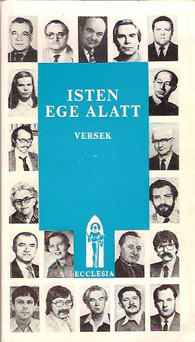 Csand Bla  (szerk.) - Isten ege alatt (hsz katolikus klt ktszz verse)