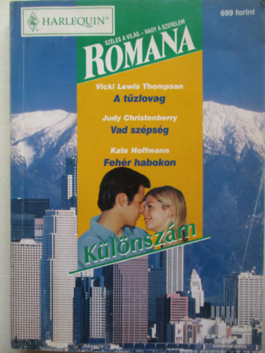 Judy Christenberry, Kate Hoffmann Vicki Lewis Thompson - Romana k�k�nsz�m 2001/6  A t�zlovag-Vad sz�ps�g-Feh�r habokon