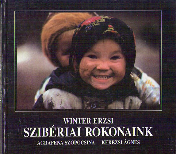 Kerezsi gnes; Agrafena Szopocsina - Szibriai rokonaink (magyar-angol-orosz-hanti)