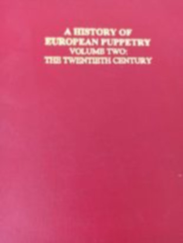 A history of european puppetry I-II. (Az eurpai bbmvszet trtnete I-II. - Angol nyelv)