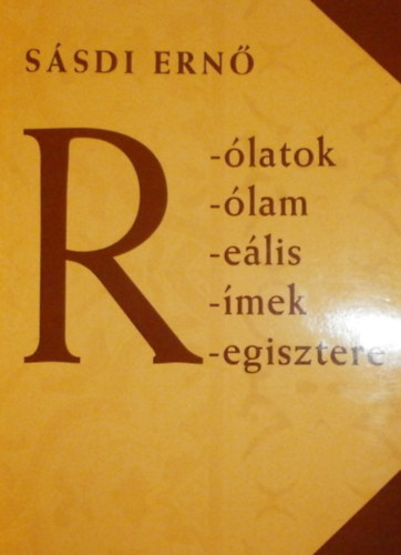 S�sdi Ern� - R-�latok, R-�lam, R-e�lis, R-�mek, R-egisztere