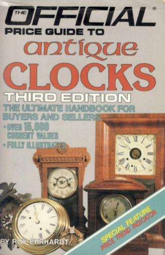 Roy Ehrhardt - The Official Price Guide to Antique Clocks