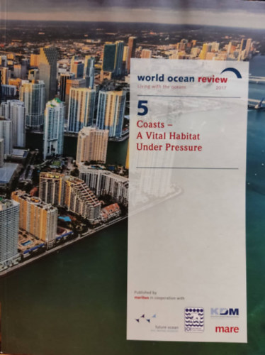 Maribus Nikolaus Gelpke - World Ocean Review: Living with the Oceans 2017 - 5 Coasts - A Vital Habitat Under Pressure