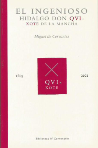 Miguel de Cervantes - El Ingenioso Hidalgo Don Qvixote de la Mancha (Biblioteca IV Centenario)