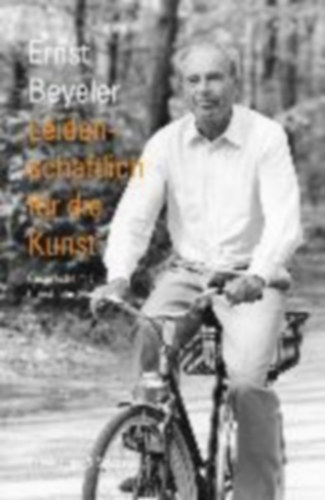 Ernst Beyeler - Leidenschaftlich fr die Kunst