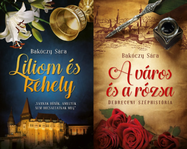 Bakczy Sra - A vros s a rzsa Debreceni szphistria + Liliom s kehely (2 m)