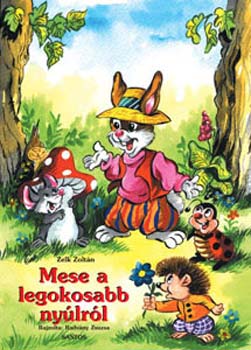 Zelk Zoltn - Mese a legokosabb nylrl