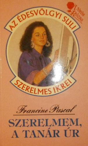 Francine Pascal - Szerelmem, a tanr r