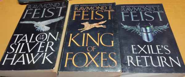 Raymond E. Feist - 3 db Raymond E. Feist: Conclave of Shadows: Talon of the Silver Hawk + King of Foxes + Exile's Return