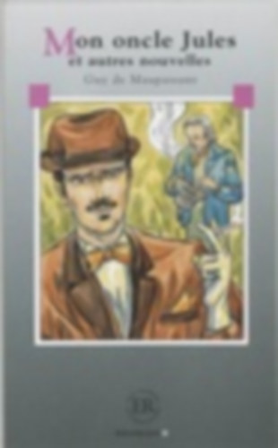 Guy De Maupassant - Mon Oncle Jules Et Autres Nouvelles (Easy Readers D)