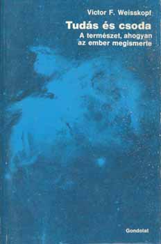 Victor F. Weisskopf - Tud�s �s csoda