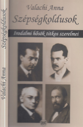 Valachi Anna - Szépségkoldusok (dedikált)- Irodalmi hősök titkos szerelmei