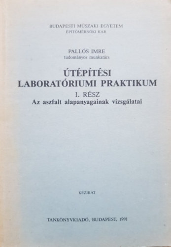 Palls Imre - tptsi laboratriumi praktikum I. rsz - Az aszfalt alapanyagainak vizsglatai