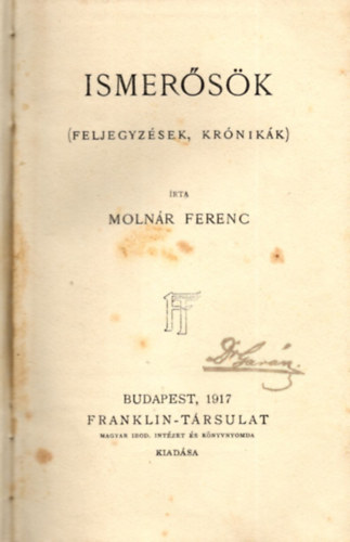 Molnár Ferenc - Ismerősök (Feljegyzések, krónikák)