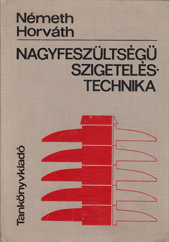 Dr. Nmeth Endre-Dr. Horvth Tibor - Nagyfeszltsg szigetelstechnika