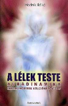 Hodnik Ildik - A llek teste - Auradinamika