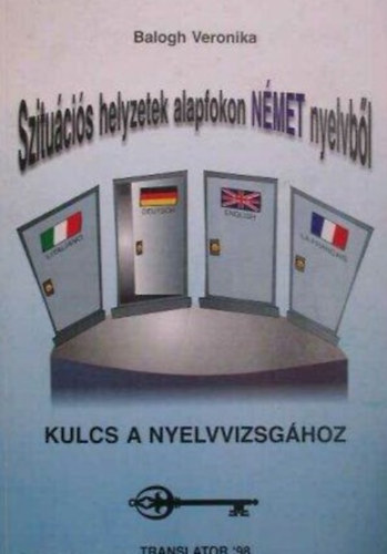 Balogh Veronika - Szituációs helyzetek alapfokon német nyelvből