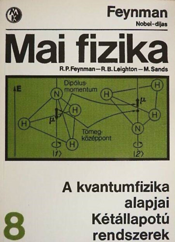 R. B. Leighton, M. Sands, Nagy Ern  R. P. Feynman (szerk.), Sebestyn kos (ford.), Dr. Marx Gyrgy (lektor) - Mai fizika 8. - A kvantumfizika alapjai / Ktllapot rendszerek (2., javtott kiads)