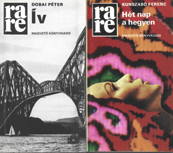 2 db RaRe k�nyv, Kunszab� Ferenc: H�t nap a hegyen, Dobai P�ter: �v
