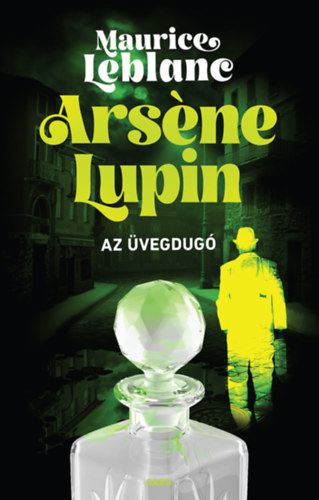 Maurice Leblanc - Ars�ne Lupin - Az �vegdug�