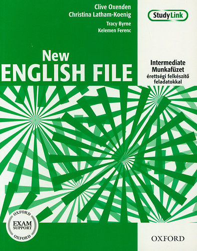 Christina Latham-Koenig, Tracy Byrne, Kelemen Ferenc Clive Oxenden - New English File - Intermediate - Munkafzet - rettsgi felkszt feladatokkal (CD lemez mellklet nlkl!)