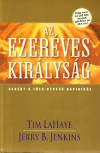Jerry B. Jenkins Tim LaHaye - Az ezerves kirlysg (Regny a Fld utols napjairl)