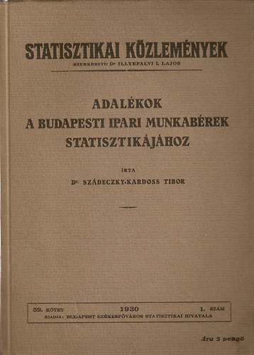 Dr. Szádeczky-Kardoss Tibor - Statisztikai Közlemények: Adalékok a budapesti ipari munkabérek statisztikájához