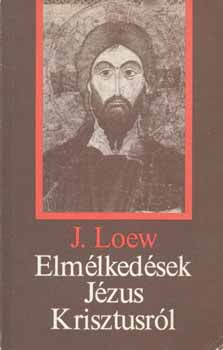 J. Loew - Elm�lked�sek J�zus Krisztusr�l