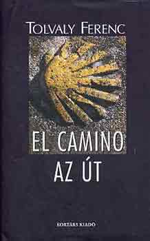 Tolvaly Ferenc - El camino - Az �t