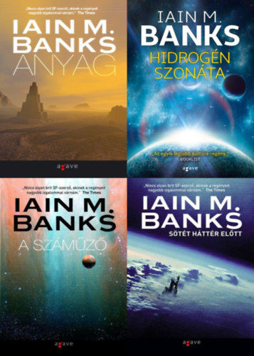 Iain M. Banks - 4 db Iain M. Banks sci-fi reg�ny: A sz�m�z� + S�t�t h�tt�r el�tt + Anyag (Kult�ra 7.) + Hidrog�n szon�ta (Kult�ra 9.)