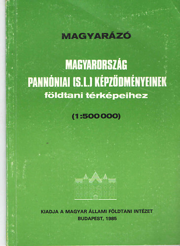 Jmbor ron - Magyarz Magyarorszg Pannniai kpzdmnyeinek fldtani trkpeihez