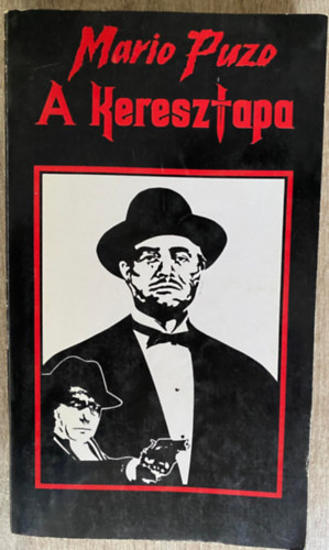 Szerk.: Lad�nyi Katalin, Ford.: V�ndor Vera Mario Puzo - A keresztapa (Els� magyar nyelv� kiad�s)