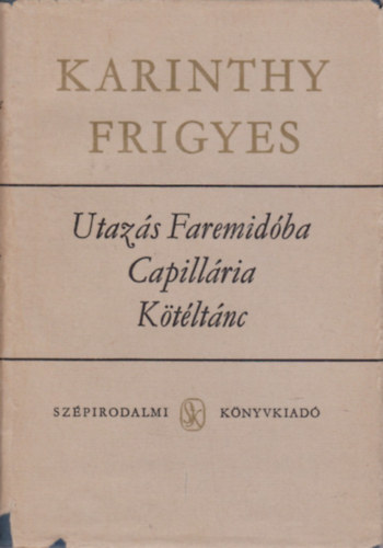 Karinthy Frigyes - Utaz�s Faremid�ba-Capill�ria-K�t�lt�nc