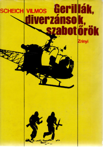 Scheich Vilmos - Gerillák, diverzánsok, szabotőrök - Különleges erők