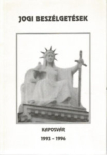 Dr. K�ki Zolt�n  (szerk.) - Jogi besz�lget�sek (Kaposv�r 1993-1996)