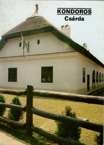 Éri István (szerk.) - Kondoros Csárda - Tájak, Korok, Múzeumok Kiskönyvtára 285