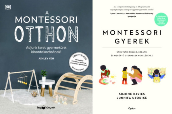 Simone Davies, Junnifa Uzodike Ashley Yeh - 2 db k�nyv a Montessori m�dszerr�l:  Montessori gyerek - �tmutat� �n�ll�, kreat�v �s meg�rt� gyermekek nevel�s�hez + A Montessori otthon - Adjunk teret gyermek�nk kibontakoz�s�hoz!