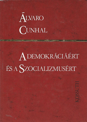 lvaro Cunhal - A demokrcirt s a szocializmusrt