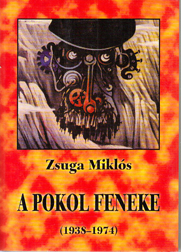 Zsuga Miklós - A pokol feneke (1938-1974)