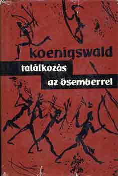 G.H.R. von Koenigswald - Tallkozs az semberrel