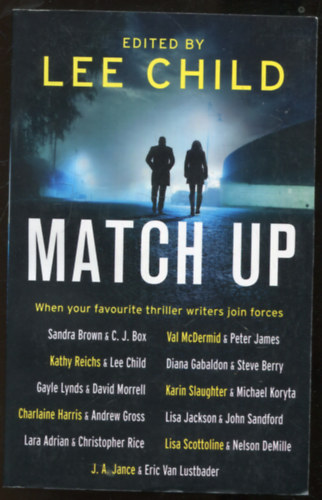 Lee Child (szerk.) - Match up - when your favourite thriller writers join forces