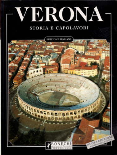 Renzo Chiarelli - Verona storia e Capolavori - 195 Foto a colori e pianta della citt ( Verona -trkppel )