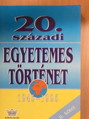 20. századi egyetemes történet II. 1945-1995