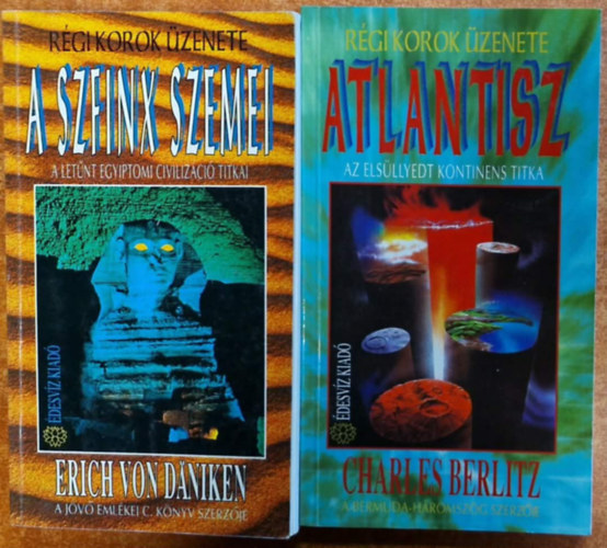 Erich Von Daniken Charles Berlitz - 2 db Régi korok üzenete :Szfinx szemei + Atlantisz az elsüllyedt kontinens titka