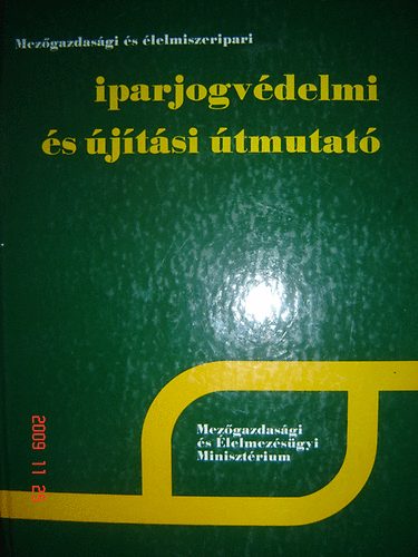 Dr. Iv�nyi, Dr. Szilv�ssy, Vincze Bobrovszky - Iparjogv�delmi �s �j�t�si �tmutat�