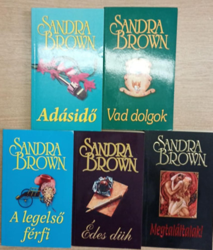 Brown Sandra - 5 db Sandra Brown kötet: Adásidő - Vad dolgok - A legelső férfi - Édes düh - Megtaláltalak!