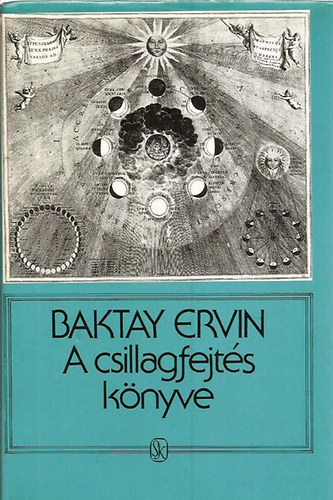 Baktay Ervin - A csillagfejt�s k�nyve - Az asztrol�gia elm�lete �s gyakorlata