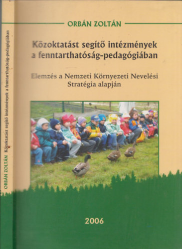 Orbn Zoltn - Kzoktatst segt intzmnyek a fenntarthatsg-pedaggiban