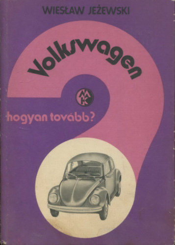 Wieslaw Jezewski - Volskwagen - Hogyan tovbb?