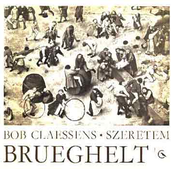 Bob Claessens - Szeretem Brueghelt